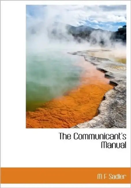 The Communicant's Manual by M. F. Sadler