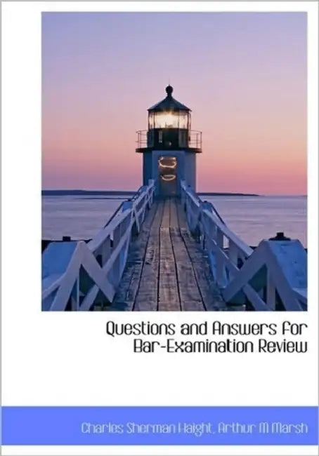 Questions and Answers for Bar-Examination Review by Charles Sherman Haight, Arthur M. Marsh