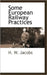 Some European Railway Practices by H. W. Jacobs