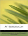 Astronomicon by Marcus Manilius, Alfred Edward Housman