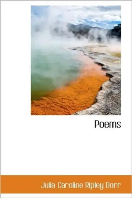 Poems by Julia Caroline Ripley Dorr