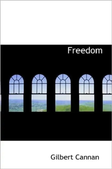Freedom by Gilbert Cannan