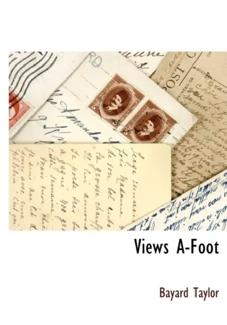 Views A-Foot by Bayard Taylor