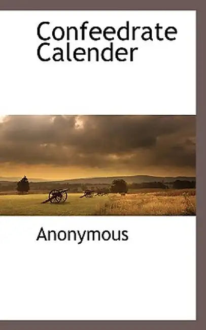 Confeedrate Calender by Anonymous