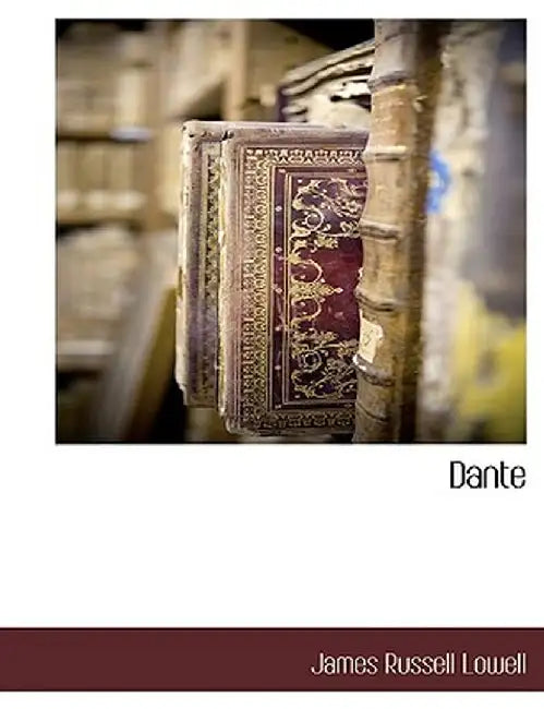 Dante by James Russell Lowell