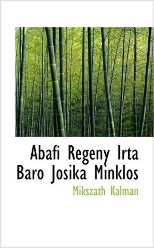 Abafi Regeny Irta Baro Josika Minklos by Mikszath Kalman