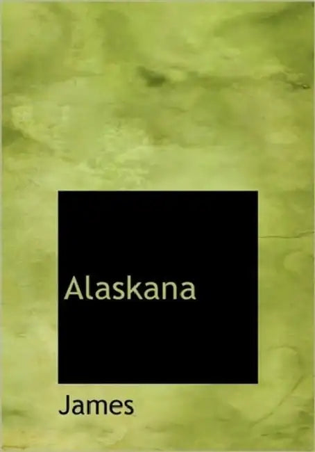 Alaskana by James