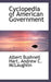 Cyclopedia of American Government by Albert Bushnell Hart