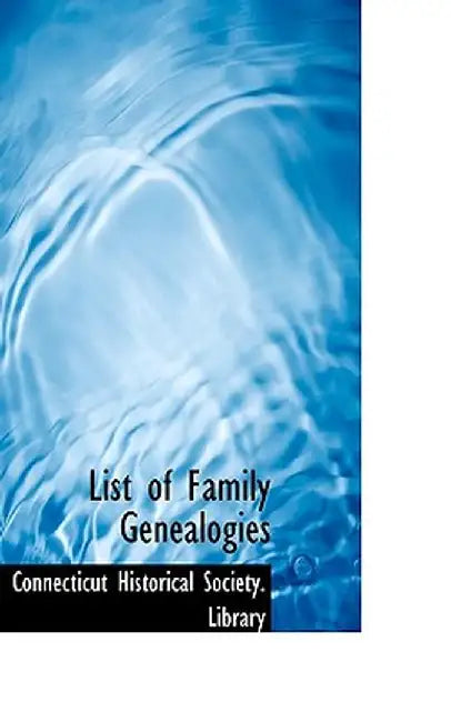List of Family Genealogies by Connecticut Historical Society
