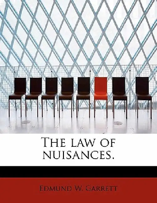 The law of nuisances. by Edmund W. Garrett