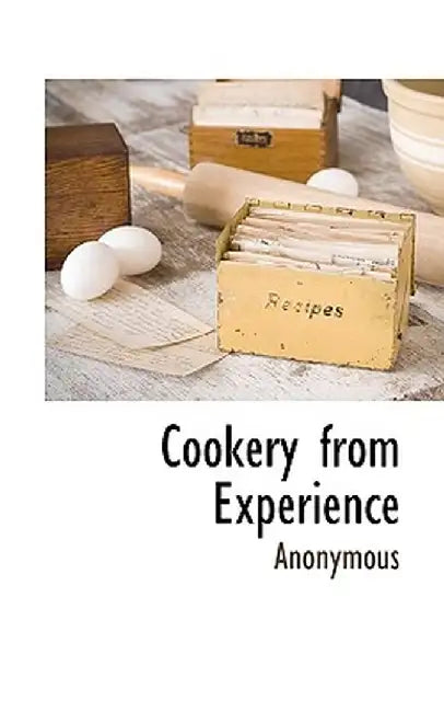 Cookery from Experience by Anonymous