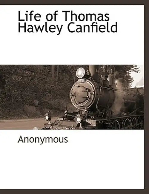 Life of Thomas Hawley Canfield by Anonymous