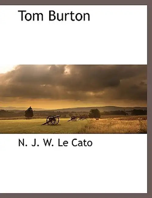 Tom Burton by N. J. W. Le Cato
