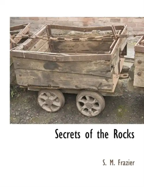 Secrets of the Rocks by S. M. Frazier