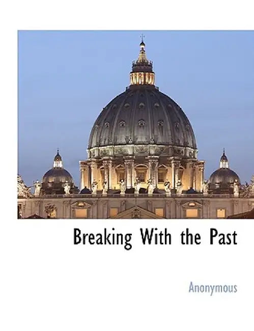 Breaking with the Past by Anonymous