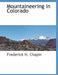 Mountaineering in Colorado by Frederick H. Chapin