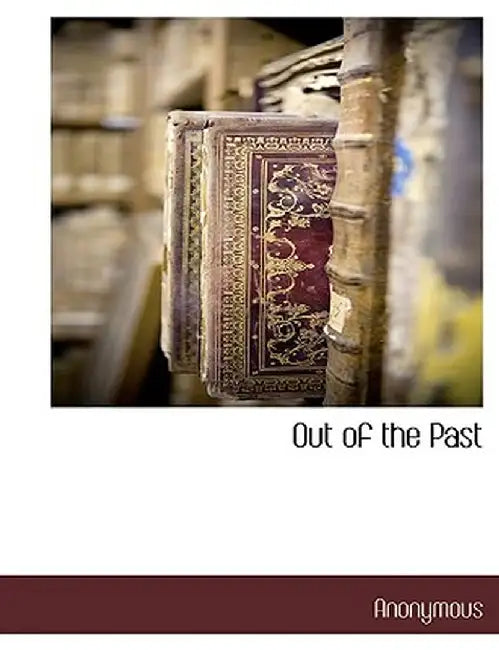 Out of the Past by Anonymous