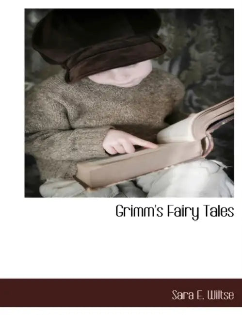 Grimm's Fairy Tales by Sara E. Wiltse