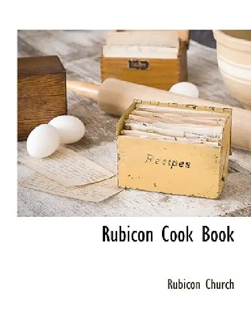 Rubicon Cook Book by Rubicon Church