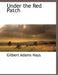 Under the Red Patch by Gilbert Adams Hays
