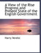 A View of the Rise Progress and Present State of the English Government by Verelst, Harry