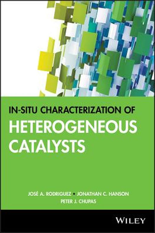 In-Situ Characterization of Heterogeneous Catalysts by Jose a. Rodriguez