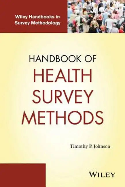 Handbook of Health Survey Methods by Timothy P. Johnson