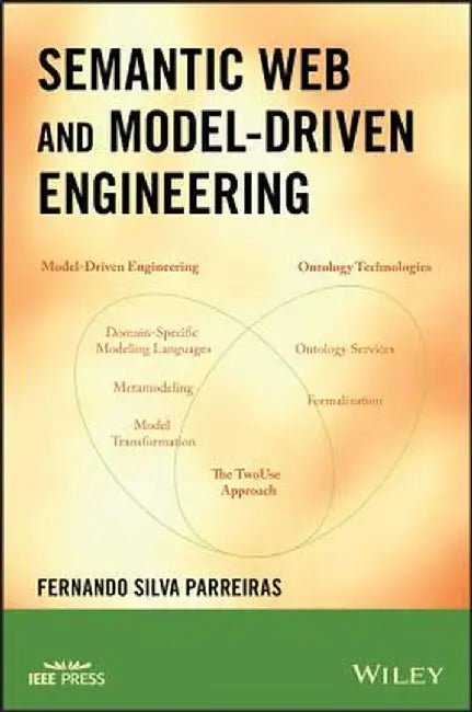 Semantic Web And Model-Driven Engineering by Fernando Silva Parreiras