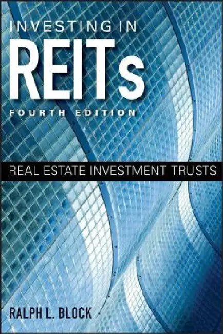 Investing in REITs: Real Estate Investment Trusts by Ralph L. Block