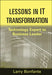 Lessons in IT Transformation: Technology Expert to Business Leader by Larry Bonfante