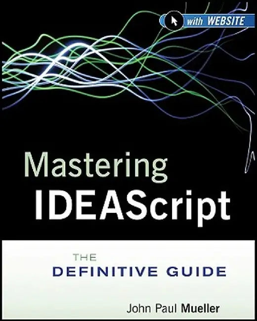 Mastering Ideascript, with Website: The Definitive Guide by Idea