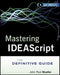 Mastering Ideascript, with Website: The Definitive Guide by Idea