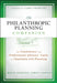 The Philanthropic Planning Companion: The Fundraisers' and Professional Advisors' Guide to Charitable Gift Planning by Brian M. Sagrestano