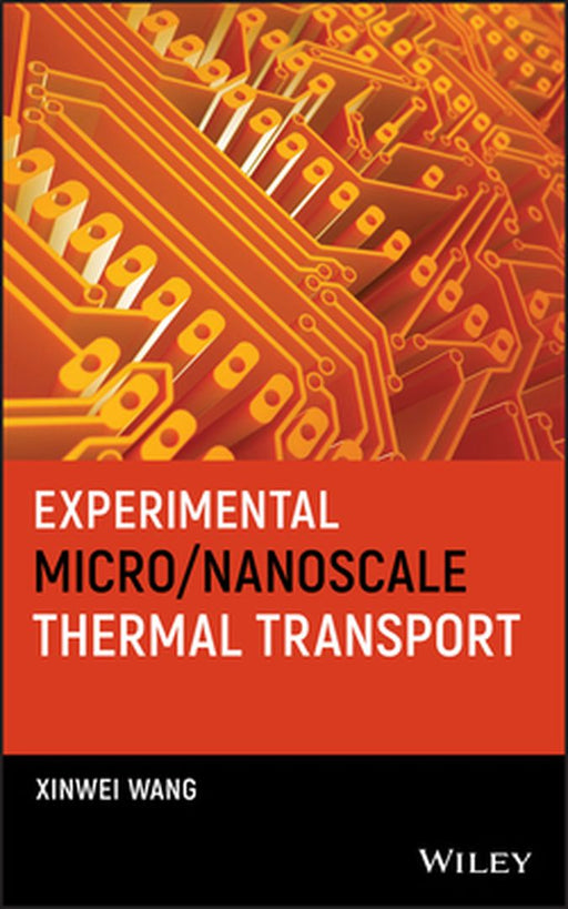Experimental Micro/Nanoscale Thermal Transport by Xinwei Wang