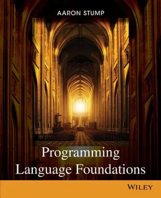 Programming Language Foundations by Aaron Stump