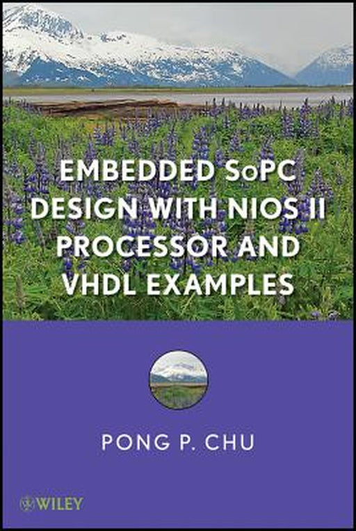 Embedded Sopc Design with Nios II Processor and VHDL Examples by Pong P. Chu