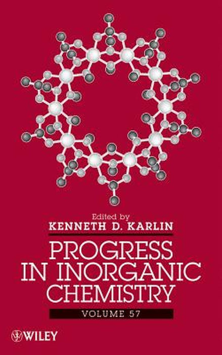Progress in Inorganic Chemistry, Volume 57 by Kenneth D. Karlin