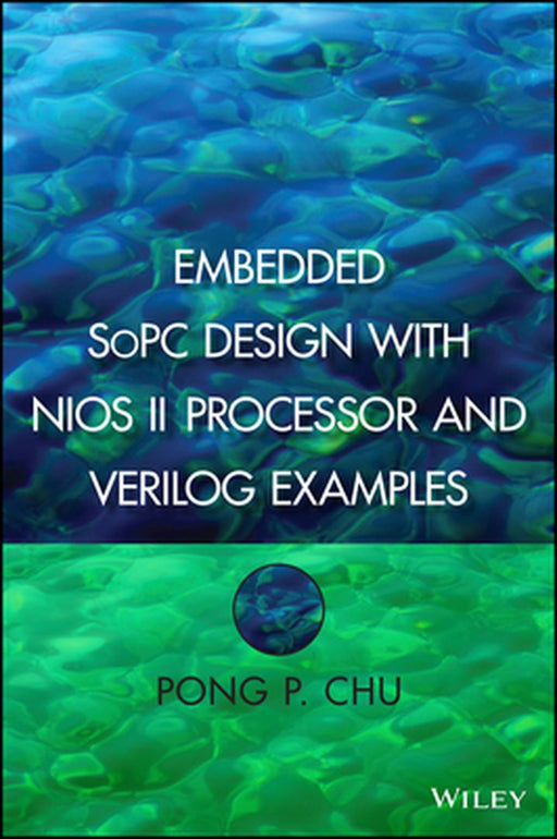 Embedded SoPC Design with Nios II Processor and Verilog Examples by Pong P. Chu