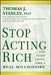 Stop Acting Rich... and Start Living Like a Real Millionaire by Thomas J. Stanley