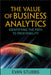 The Value of Business Analytics: Identifying the Path to Profitability by Evan Stubbs