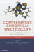 Comprehensive Chiroptical Spectroscopy: Instrumentation, Methodologies, and Theoretical Simulations by Nina Berova