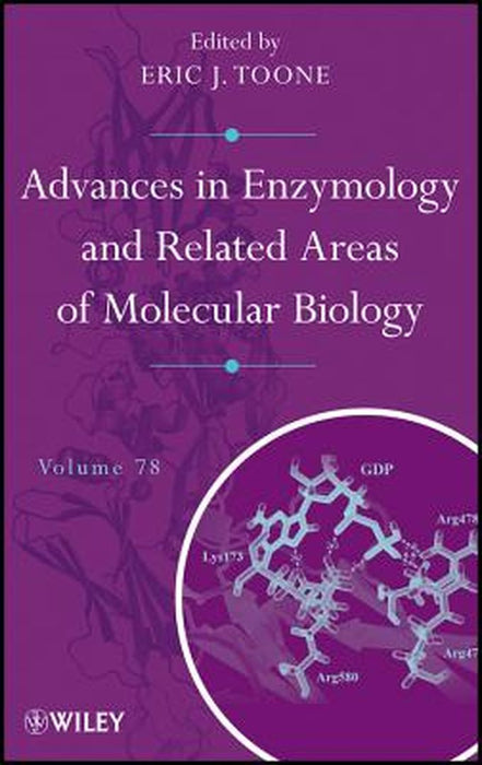 Advances in Enzymology and Related Areas of Molecular Biology, Volume 78 by Eric J. Toone