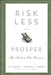 Risk Less and Prosper: Your Guide to Safer Investing by Zvi Bodie