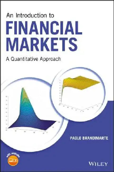 An Introduction to Financial Markets: A Quantitative Approach by Paolo Brandimarte