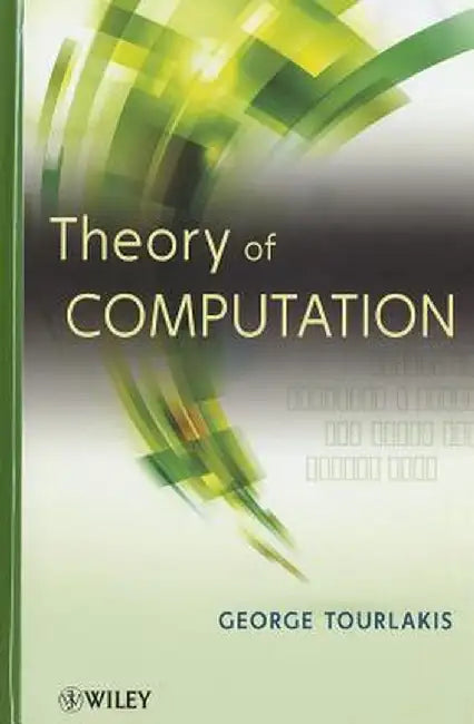 Theory of Computation by George Tourlakis