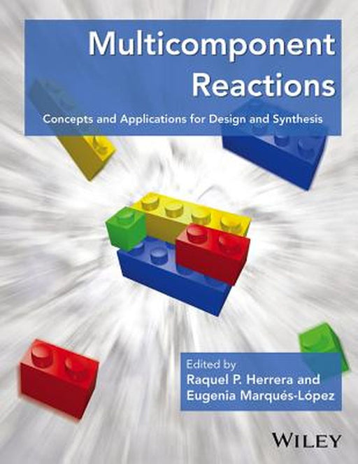 Multicomponent Reactions: Concepts and Applications for Design and Synthesis by Raquel P. Herrera
