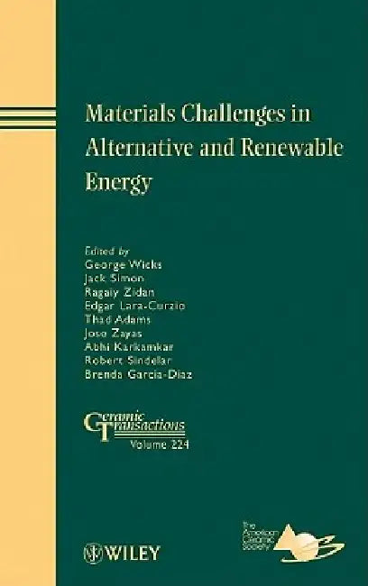 Materials Challenges in Alternative and Renewable Energy by George Wicks
