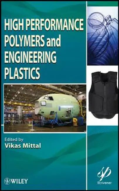 High Performance Polymers And Engineering Plastics by Vikas Mittal