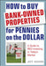 How to Buy Bank-Owned Properties for Pennies on the Dollar: A Guide to REO Investing in Today's Market by Jeff Adams