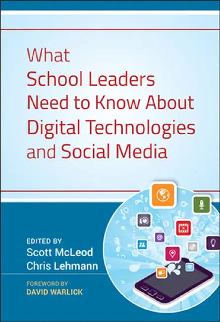 What School Leaders Need to Know about Digital Technologies and Social Media by Scott McLeod